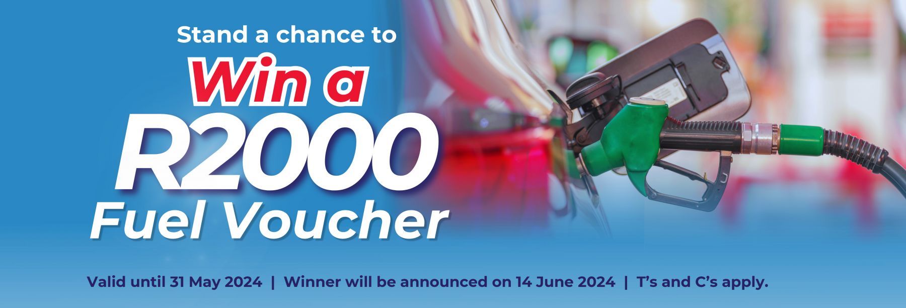 Stand a chance to win a R2000 Fuel voucher